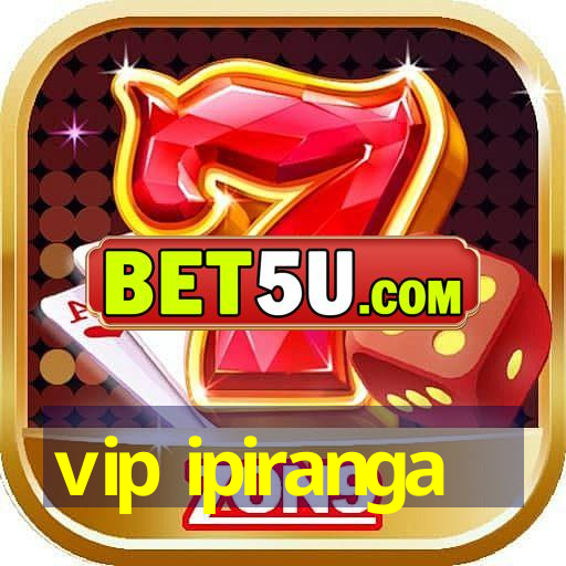 vip ipiranga